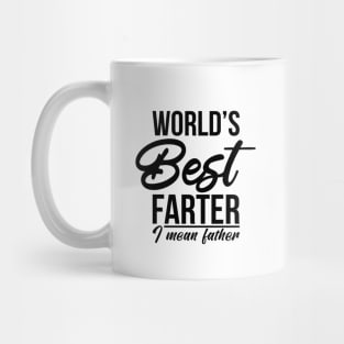 World’s Best Farter, I Mean Father Funny Gift for Dad Men's Mug